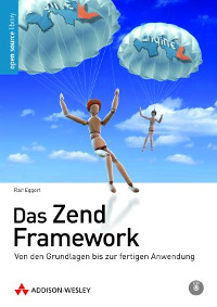 Das Zend Framework - von den Grundlagen bis zur fertigen Anwendung